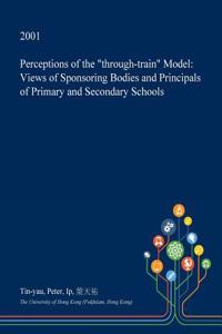 Perceptions of the Through-Train Model