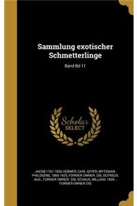 Sammlung exotischer Schmetterlinge; Band Bd 11