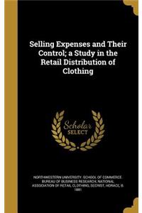 Selling Expenses and Their Control; A Study in the Retail Distribution of Clothing