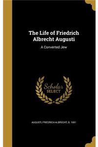 Life of Friedrich Albrecht Augusti