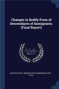 Changes in Bodily Form of Descendants of Immigrants. (Final Report)