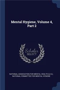 Mental Hygiene, Volume 4, Part 2