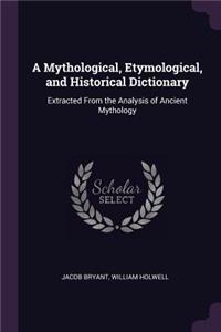 Mythological, Etymological, and Historical Dictionary