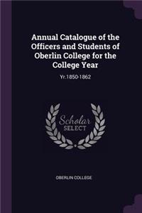 Annual Catalogue of the Officers and Students of Oberlin College for the College Year