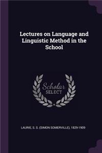 Lectures on Language and Linguistic Method in the School