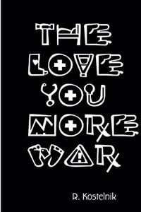 Love You More War