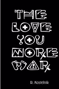 The Love You More War