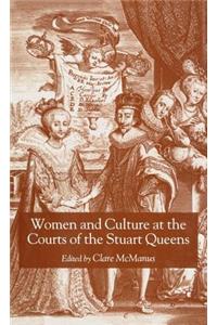 Women and Culture at the Courts of the Stuart Queens
