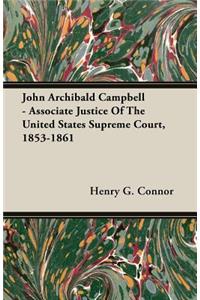 John Archibald Campbell - Associate Justice Of The United States Supreme Court, 1853-1861