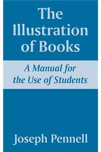 Illustration of Books: A Manual for the Use of Students