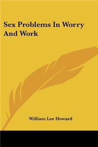 Sex Problems In Worry And Work