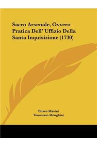 Sacro Arsenale, Ovvero Pratica Dell' Uffizio Della Santa Inquisizione (1730)