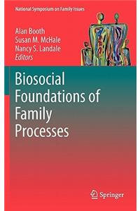 Biosocial Foundations of Family Processes