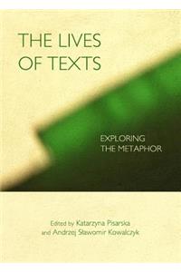 Lives of Texts: Exploring the Metaphor