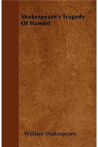 Shakespeare's Tragedy of Hamlet