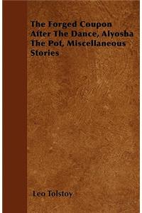 The Forged Coupon After The Dance, Alyosha The Pot, Miscellaneous Stories