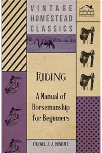 Riding - A Manual of Horsemanship for Beginners