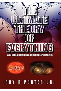 The Ultimate Theory of Everything