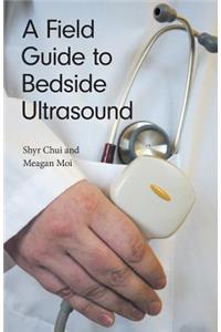 A Field Guide to Bedside Ultrasound
