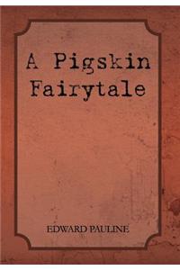 Pigskin Fairytale