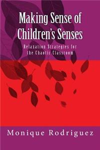 Making Sense of Children's Senses
