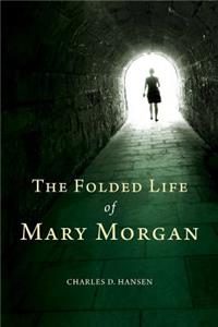 Folded Life of Mary Morgan