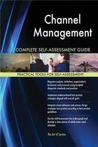 Channel Management Complete Self-Assessment Guide