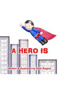 A Hero Is