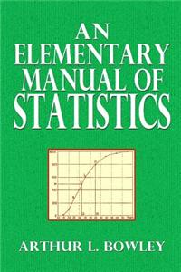 An Elementary Manual of Statistics