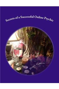 Secrets of a Successful Online Psychic: How to work from home as a psychic