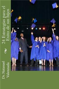 24 Estrategias para el Exito de sus hijos