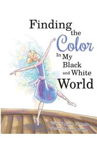 Finding The Color In My Black and White World