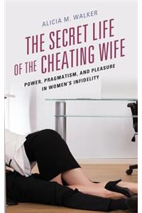 Secret Life of the Cheating Wife