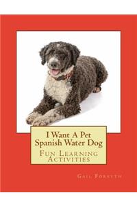 I Want A Pet Spanish Water Dog