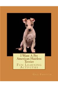 I Want A Pet American Hairless Terrier