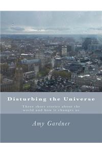 Disturbing the Universe