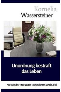 Unordnung bestraft das Leben