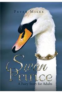 Swan Prince: A Fairy Story for Adults