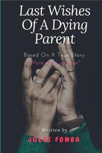 Last Wishes Of A Dying Parent