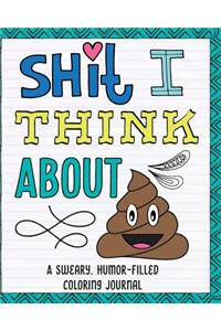 Shit I Think About