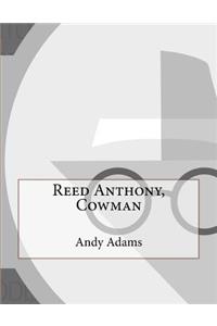 Reed Anthony, Cowman