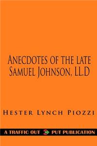Anecdotes of the Late Samuel Johnson, LL.D.