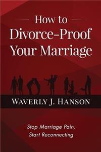 How to Divorce-Proof Your Marriage