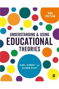 Understanding and Using Educational Theories