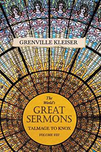 World's Great Sermons - Talmage to Knox Little - Volume VIII