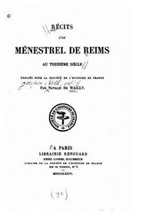 Récits d'un ménestrel de Reims au treizième siècle