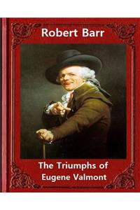 The Triumphs of Eugene Valmont (1906) by Robert Barr