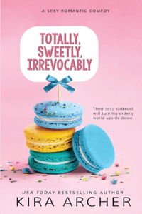 Totally, Sweetly, Irrevocably