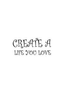 Create a life you love, Notebook, Diary, Small Journal Series, 150P, 5