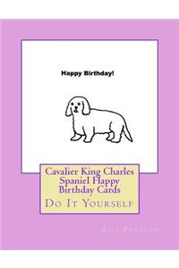 Cavalier King Charles Spaniel Happy Birthday Cards